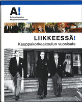 Liikkeessä Kauppakorkeakoulun vuosisata.jpg